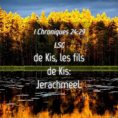 Picture 04 - 1 Chroniques 24:29 LSG - de Kis, les fils de Kis: - Bible Verse Picture