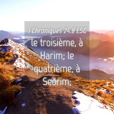 Picture 04 - 1 Chroniques 24:8 LSG - le troisième, à Harim; le quatrième, à - Bible Verse Picture