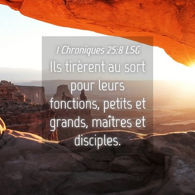 Picture 04 - 1 Chroniques 25:8 LSG - Ils tirèrent au sort pour leurs fonctions, - Bible Verse Picture
