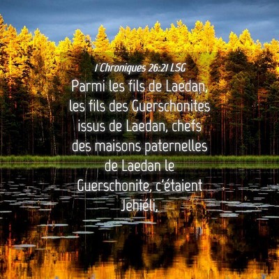 Picture 04 - 1 Chroniques 26:21 LSG - Parmi les fils de Laedan, les fils des - Bible Verse Picture