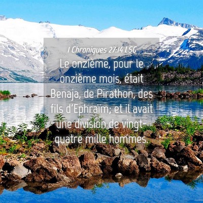 Picture 04 - 1 Chroniques 27:14 LSG - Le onzième, pour le onzième mois, était - Bible Verse Picture