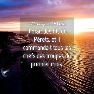 Picture 04 - 1 Chroniques 27:3 LSG - Il était des fils de Pérets, et il commandait - Bible Verse Picture