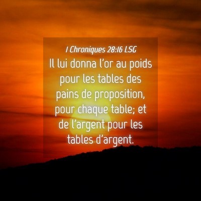 Picture 04 - 1 Chroniques 28:16 LSG - Il lui donna l'or au poids pour les tables des - Bible Verse Picture