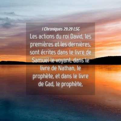 Picture 04 - 1 Chroniques 29:29 LSG - Les actions du roi David, les premières et les - Bible Verse Picture