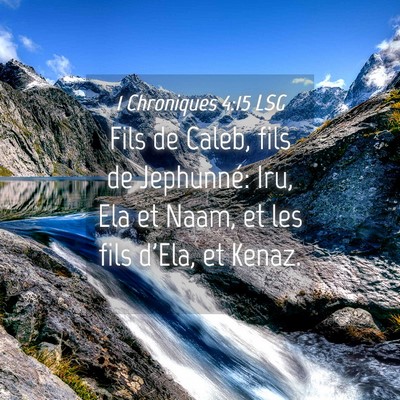 Picture 04 - 1 Chroniques 4:15 LSG - Fils de Caleb, fils de Jephunné: Iru, Ela et - Bible Verse Picture