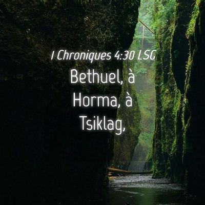 Picture 04 - 1 Chroniques 4:30 LSG - Bethuel, à Horma, à - Bible Verse Picture