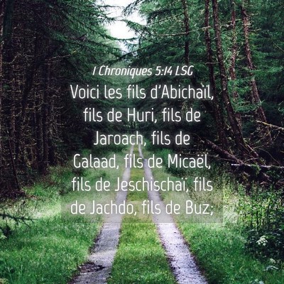 Picture 04 - 1 Chroniques 5:14 LSG - Voici les fils d'Abichaïl, fils de Huri, fils de - Bible Verse Picture