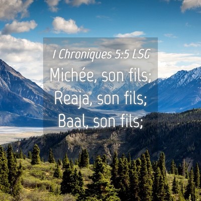 Picture 04 - 1 Chroniques 5:5 LSG - Michée, son fils; Reaja, son fils; Baal, son - Bible Verse Picture