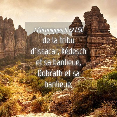Picture 04 - 1 Chroniques 6:72 LSG - de la tribu d'Issacar, Kédesch et sa banlieue, - Bible Verse Picture