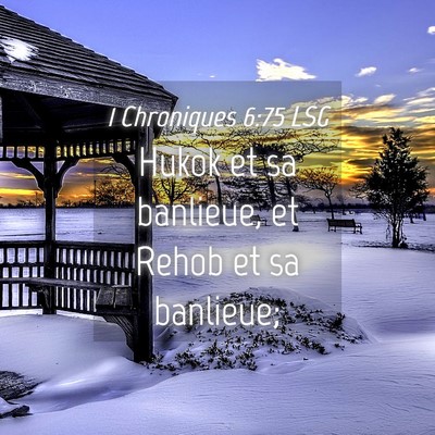 Picture 04 - 1 Chroniques 6:75 LSG - Hukok et sa banlieue, et Rehob et sa - Bible Verse Picture