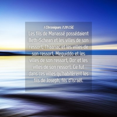Picture 04 - 1 Chroniques 7:29 LSG - Les fils de Manassé possédaient Beth-Schean et - Bible Verse Picture