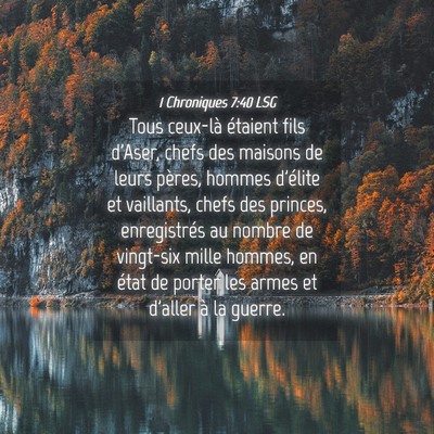 Picture 04 - 1 Chroniques 7:40 LSG - Tous ceux-là étaient fils d'Aser, chefs des - Bible Verse Picture