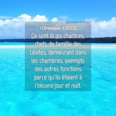 Picture 04 - 1 Chroniques 9:33 LSG - Ce sont là les chantres, chefs de famille des - Bible Verse Picture