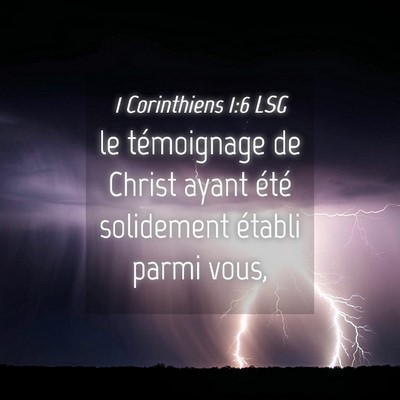 Picture 04 - 1 Corinthiens 1:6 LSG - le témoignage de Christ ayant été solidement - Bible Verse Picture