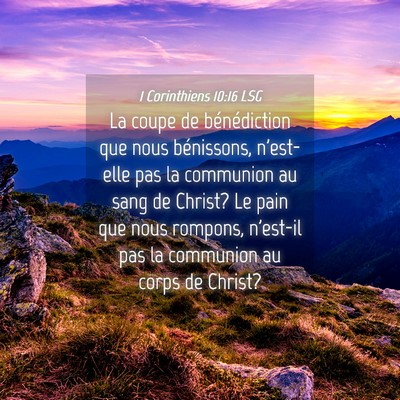 Picture 04 - 1 Corinthiens 10:16 LSG - La coupe de bénédiction que nous bénissons, - Bible Verse Picture