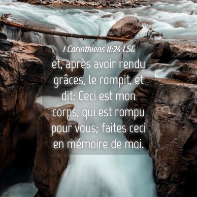 Picture 04 - 1 Corinthiens 11:24 LSG - et, après avoir rendu grâces, le rompit, et - Bible Verse Picture