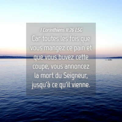 Picture 04 - 1 Corinthiens 11:26 LSG - Car toutes les fois que vous mangez ce pain et - Bible Verse Picture