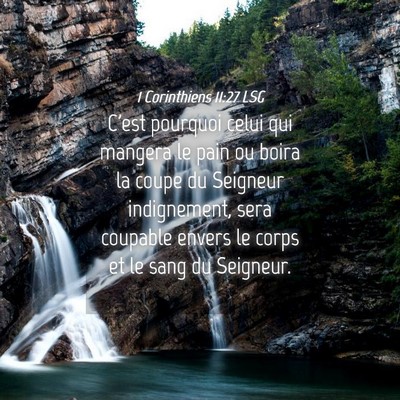 Picture 04 - 1 Corinthiens 11:27 LSG - C'est pourquoi celui qui mangera le pain ou boira - Bible Verse Picture