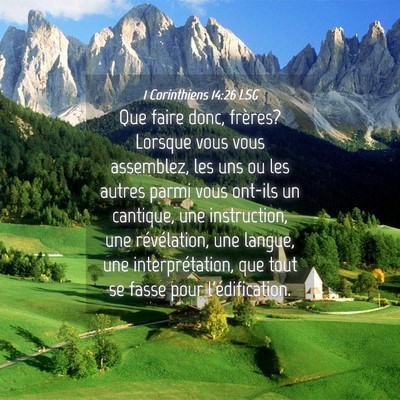 Picture 04 - 1 Corinthiens 14:26 LSG - Que faire donc, frères? Lorsque vous vous - Bible Verse Picture