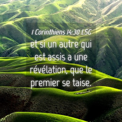 Picture 04 - 1 Corinthiens 14:30 LSG - et si un autre qui est assis a une révélation, - Bible Verse Picture