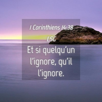 Picture 04 - 1 Corinthiens 14:38 LSG - Et si quelqu'un l'ignore, qu'il - Bible Verse Picture