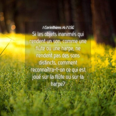 Picture 04 - 1 Corinthiens 14:7 LSG - Si les objets inanimés qui rendent un son, comme - Bible Verse Picture