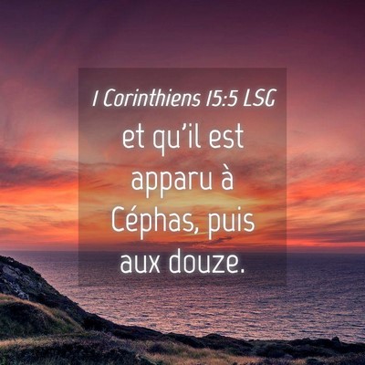 Picture 04 - 1 Corinthiens 15:5 LSG - et qu'il est apparu à Céphas, puis aux - Bible Verse Picture