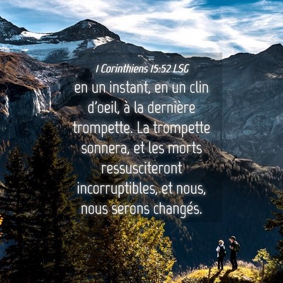 Picture 04 - 1 Corinthiens 15:52 LSG - en un instant, en un clin d'oeil, à la dernière - Bible Verse Picture