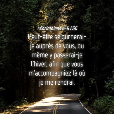 Picture 04 - 1 Corinthiens 16:6 LSG - Peut-être séjournerai-je auprès de vous, ou - Bible Verse Picture