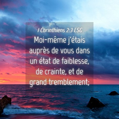 Picture 04 - 1 Corinthiens 2:3 LSG - Moi-même j'étais auprès de vous dans un état - Bible Verse Picture