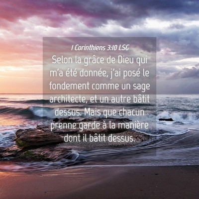 Picture 04 - 1 Corinthiens 3:10 LSG - Selon la grâce de Dieu qui m'a été donnée, - Bible Verse Picture