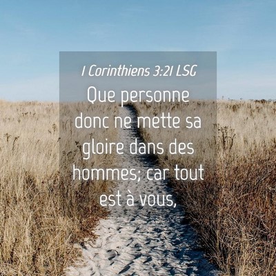 Picture 04 - 1 Corinthiens 3:21 LSG - Que personne donc ne mette sa gloire dans des - Bible Verse Picture
