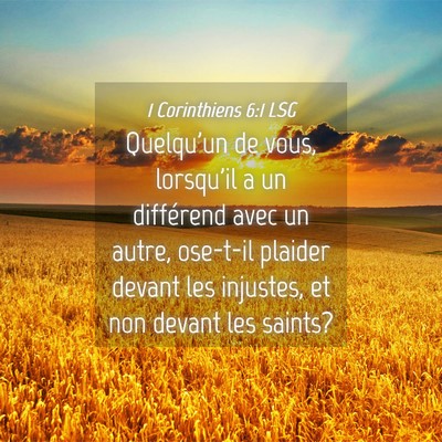 Picture 04 - 1 Corinthiens 6:1 LSG - Quelqu'un de vous, lorsqu'il a un différend avec - Bible Verse Picture