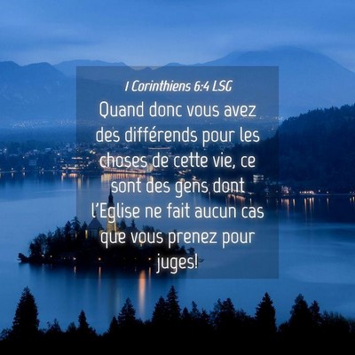 Picture 04 - 1 Corinthiens 6:4 LSG - Quand donc vous avez des différends pour les - Bible Verse Picture