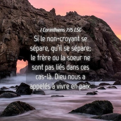 Picture 04 - 1 Corinthiens 7:15 LSG - Si le non-croyant se sépare, qu'il se sépare; - Bible Verse Picture