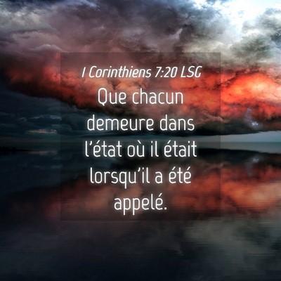 Picture 04 - 1 Corinthiens 7:20 LSG - Que chacun demeure dans l'état où il était - Bible Verse Picture