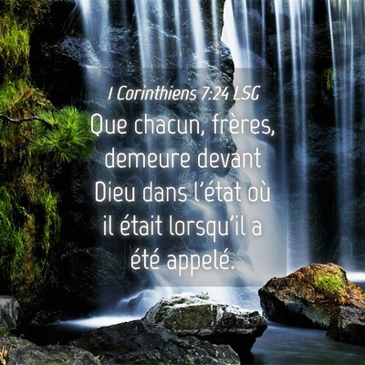 Picture 04 - 1 Corinthiens 7:24 LSG - Que chacun, frères, demeure devant Dieu dans - Bible Verse Picture