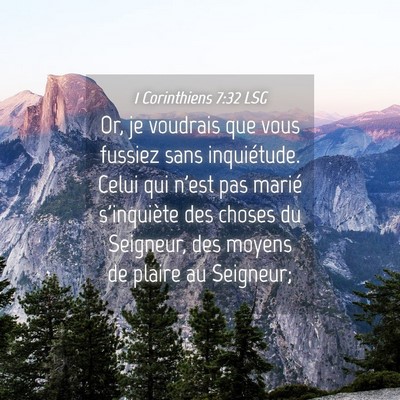 Picture 04 - 1 Corinthiens 7:32 LSG - Or, je voudrais que vous fussiez sans - Bible Verse Picture