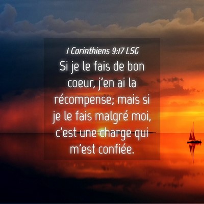 Picture 04 - 1 Corinthiens 9:17 LSG - Si je le fais de bon coeur, j'en ai la - Bible Verse Picture