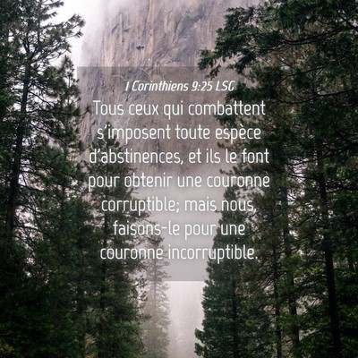 Picture 04 - 1 Corinthiens 9:25 LSG - Tous ceux qui combattent s'imposent toute espèce - Bible Verse Picture