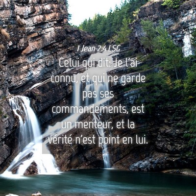 Picture 04 - 1 Jean 2:4 LSG - Celui qui dit: Je l'ai connu, et qui ne garde pas - Bible Verse Picture