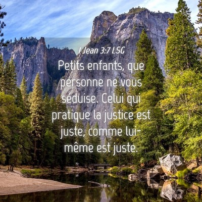 Picture 04 - 1 Jean 3:7 LSG - Petits enfants, que personne ne vous séduise. - Bible Verse Picture