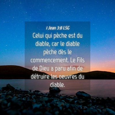 Picture 04 - 1 Jean 3:8 LSG - Celui qui pèche est du diable, car le diable - Bible Verse Picture