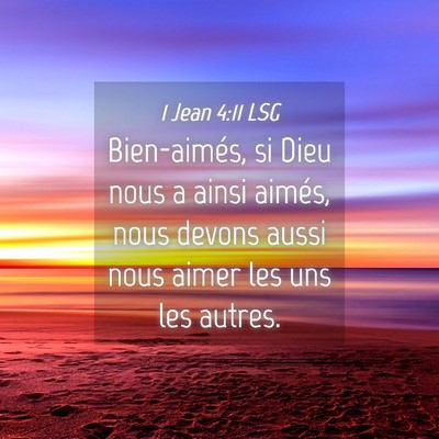 Picture 04 - 1 Jean 4:11 LSG - Bien-aimés, si Dieu nous a ainsi aimés, nous - Bible Verse Picture