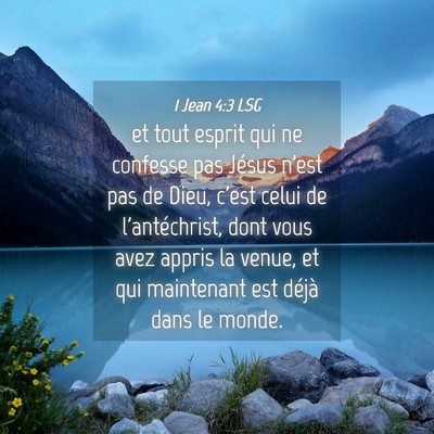 Picture 04 - 1 Jean 4:3 LSG - et tout esprit qui ne confesse pas Jésus n'est - Bible Verse Picture