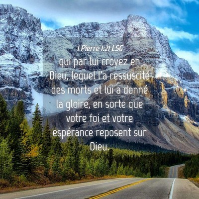 Picture 04 - 1 Pierre 1:21 LSG - qui par lui croyez en Dieu, lequel l'a - Bible Verse Picture