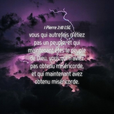 Picture 04 - 1 Pierre 2:10 LSG - vous qui autrefois n'étiez pas un peuple, et qui - Bible Verse Picture