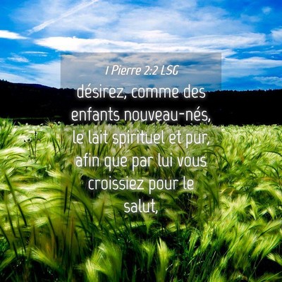 Picture 04 - 1 Pierre 2:2 LSG - désirez, comme des enfants nouveau-nés, le lait - Bible Verse Picture