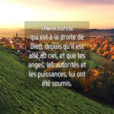 Picture 04 - 1 Pierre 3:22 LSG - qui est à la droite de Dieu, depuis qu'il est - Bible Verse Picture