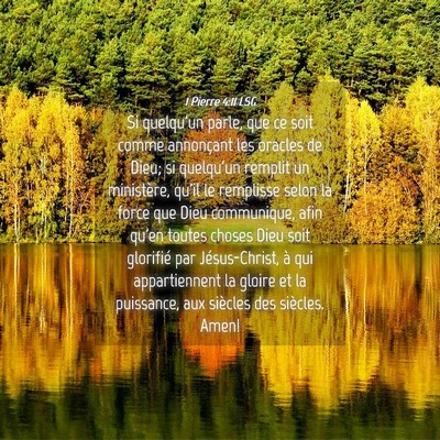 Picture 04 - 1 Pierre 4:11 LSG - Si quelqu'un parle, que ce soit comme annonçant - Bible Verse Picture